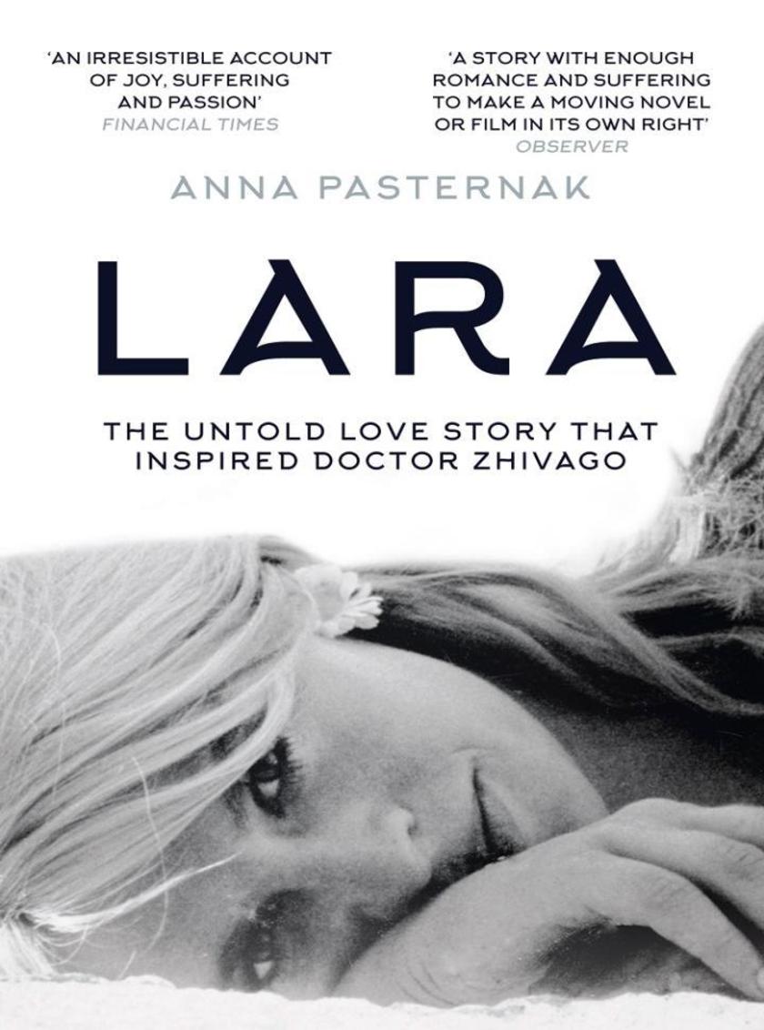 Lara：The Untold Love Story That Inspired Doctor Zhivago