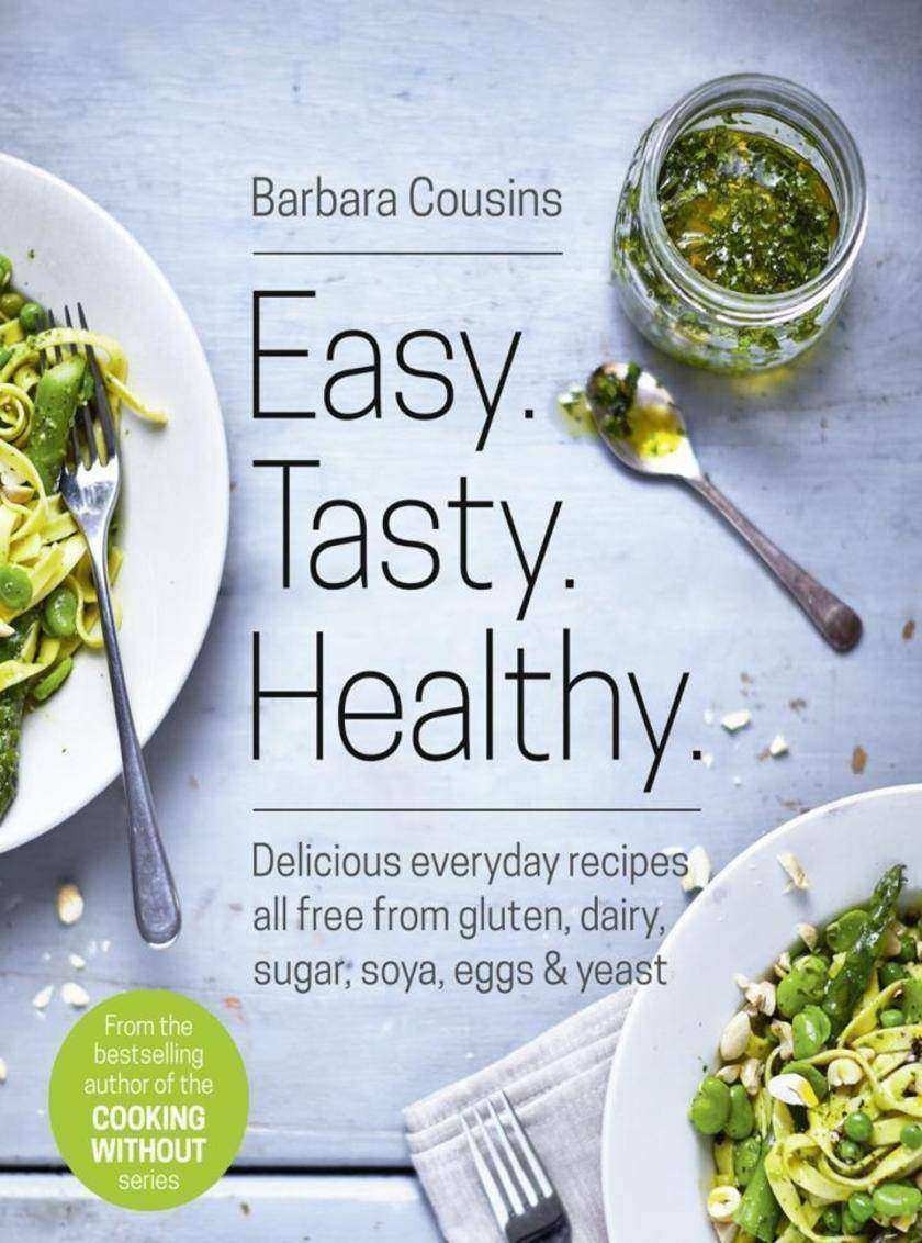 Easy. Tasty. Healthy.：The Ultimate Cooking Without