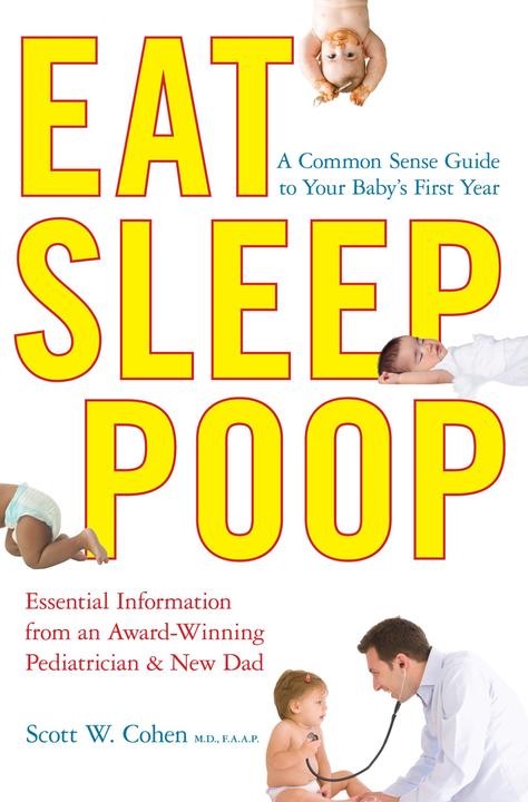 Eat, Sleep, Poop：A Common Sense Guide to Your Baby's First Year