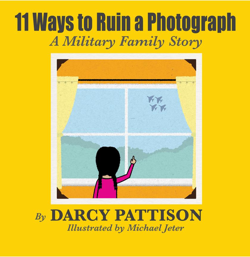 11 Ways to Ruin a Photograph: A Military Family Story