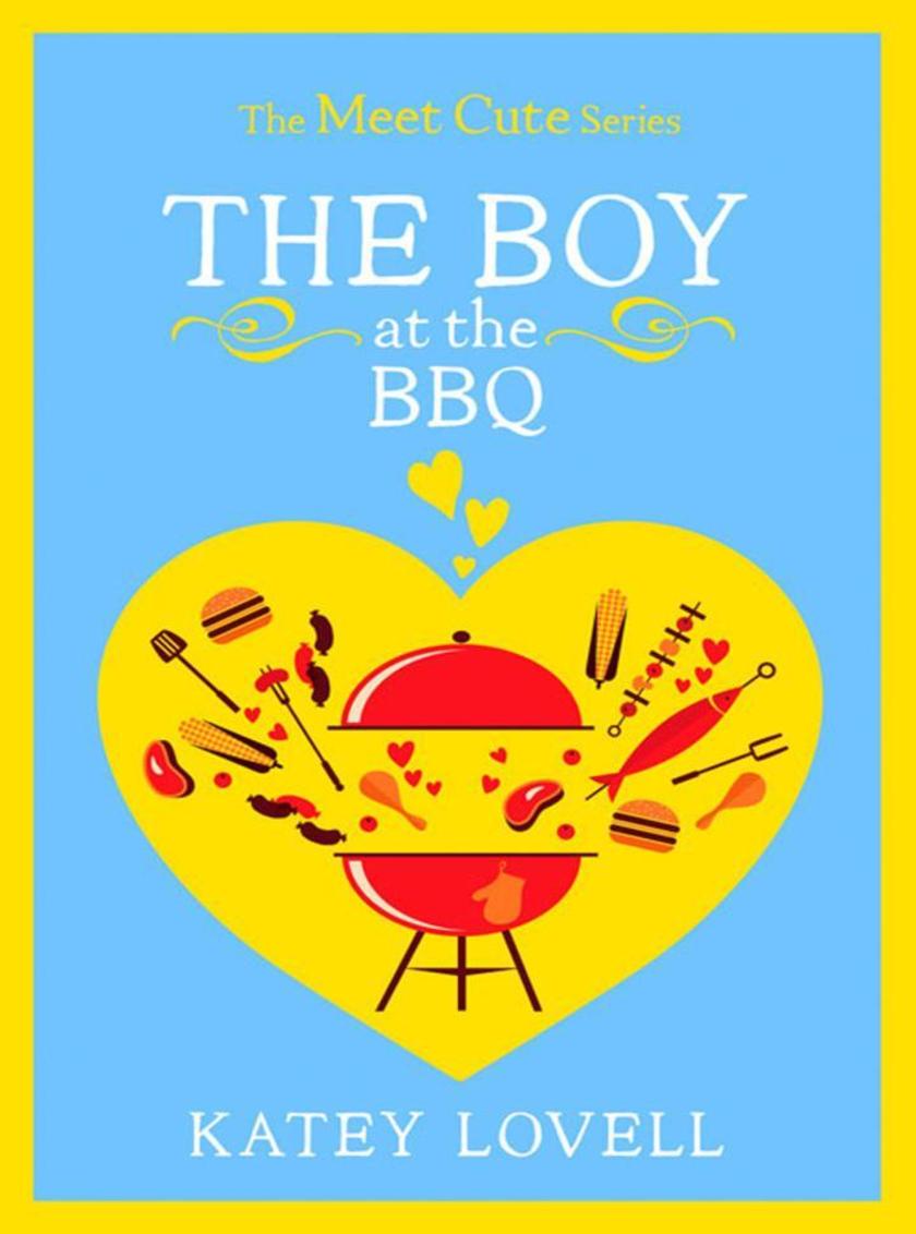 The Boy at the BBQ：A Short Story (The Meet Cute)