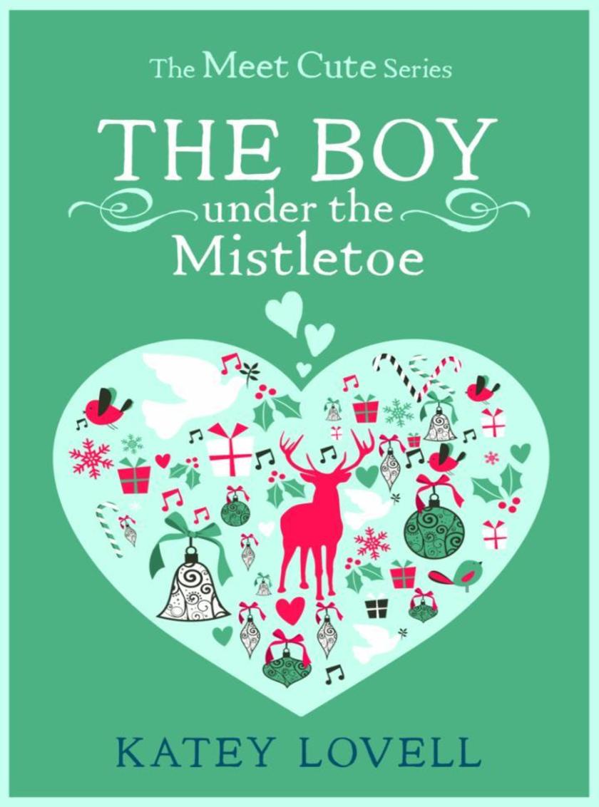 The Boy Under the Mistletoe：A Short Story (The Meet Cute)