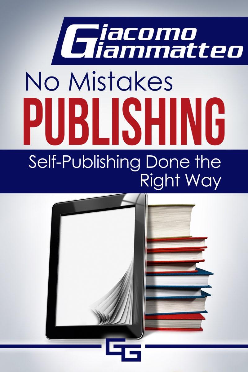 How to Publish an eBook: No Mistakes Publishing, Volume I