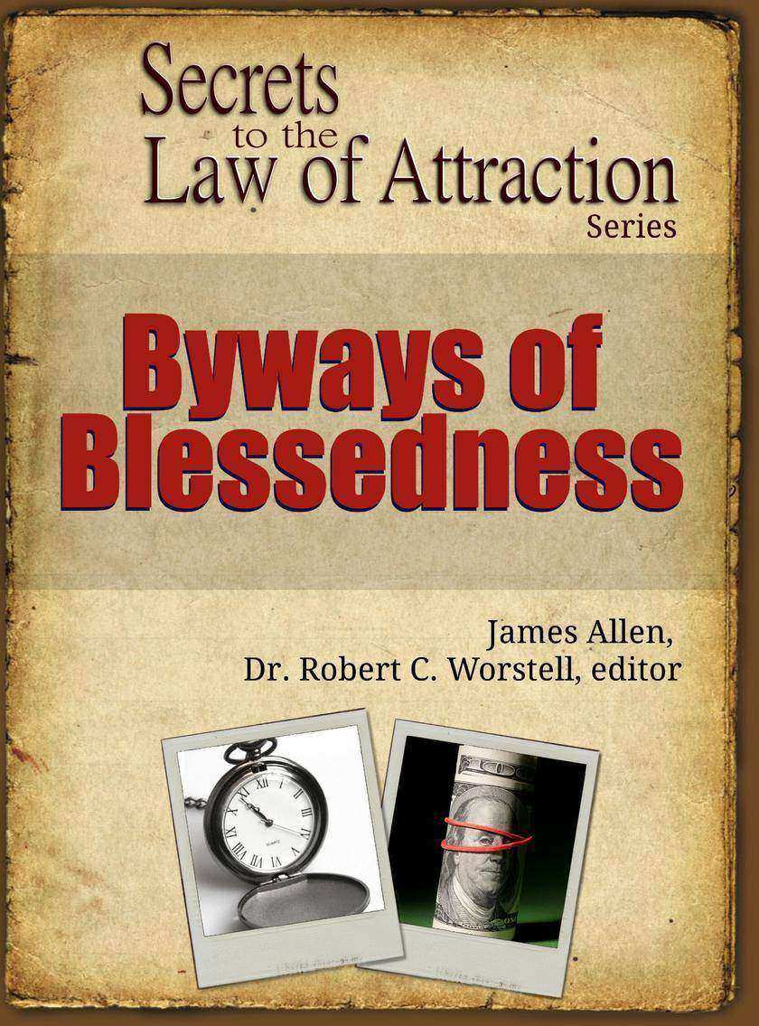 Byways of Blessedness: Secrets to the Law of Attraction Series
