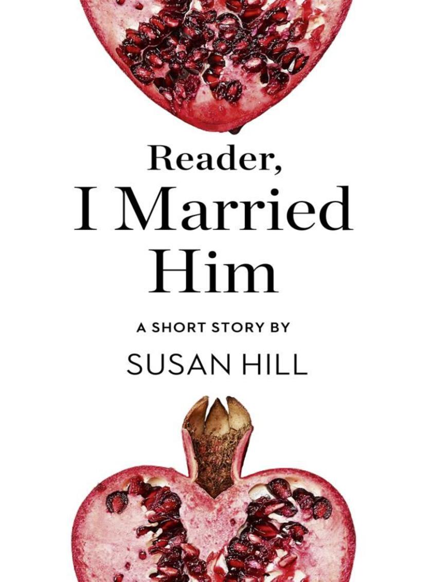Reader, I Married Him：A Short Story from the collection, Reader, I Married Him