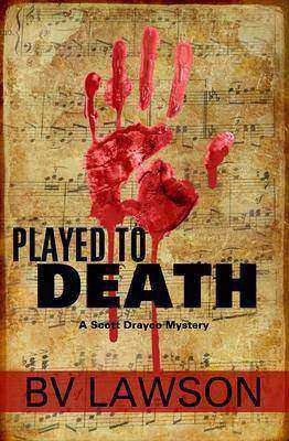 Played to Death: A Scott Drayco Mystery