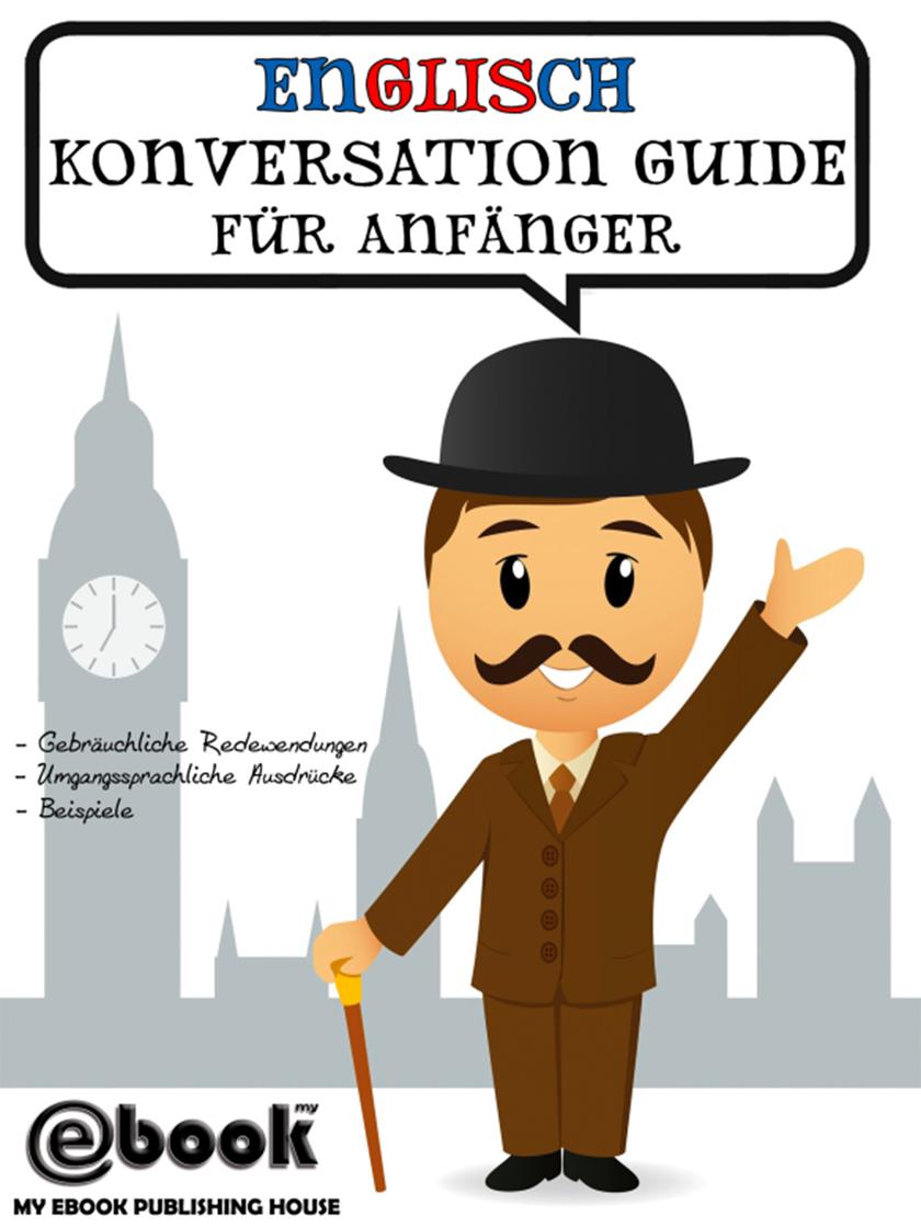 Englisch Konversation Guide Für Anf?nger