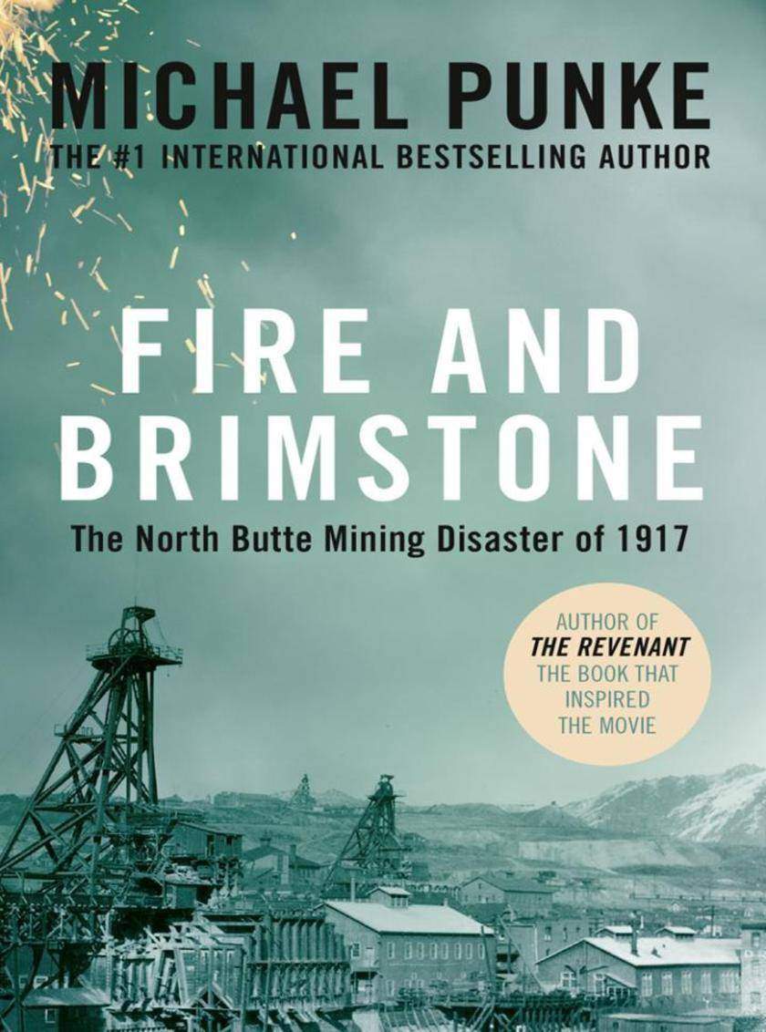 Fire and Brimstone：The North Butte Mining Disaster of 1917