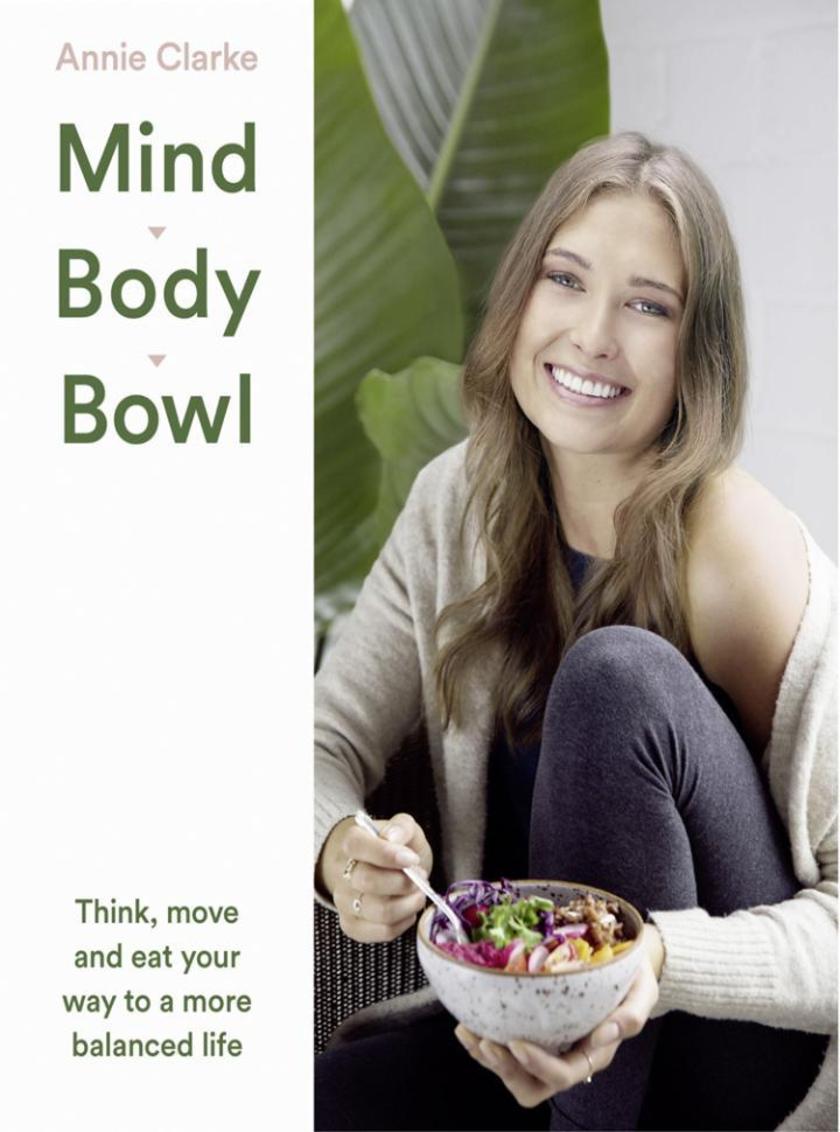 Mind Body Bowl：Think,move and eat your way to a more balanced life