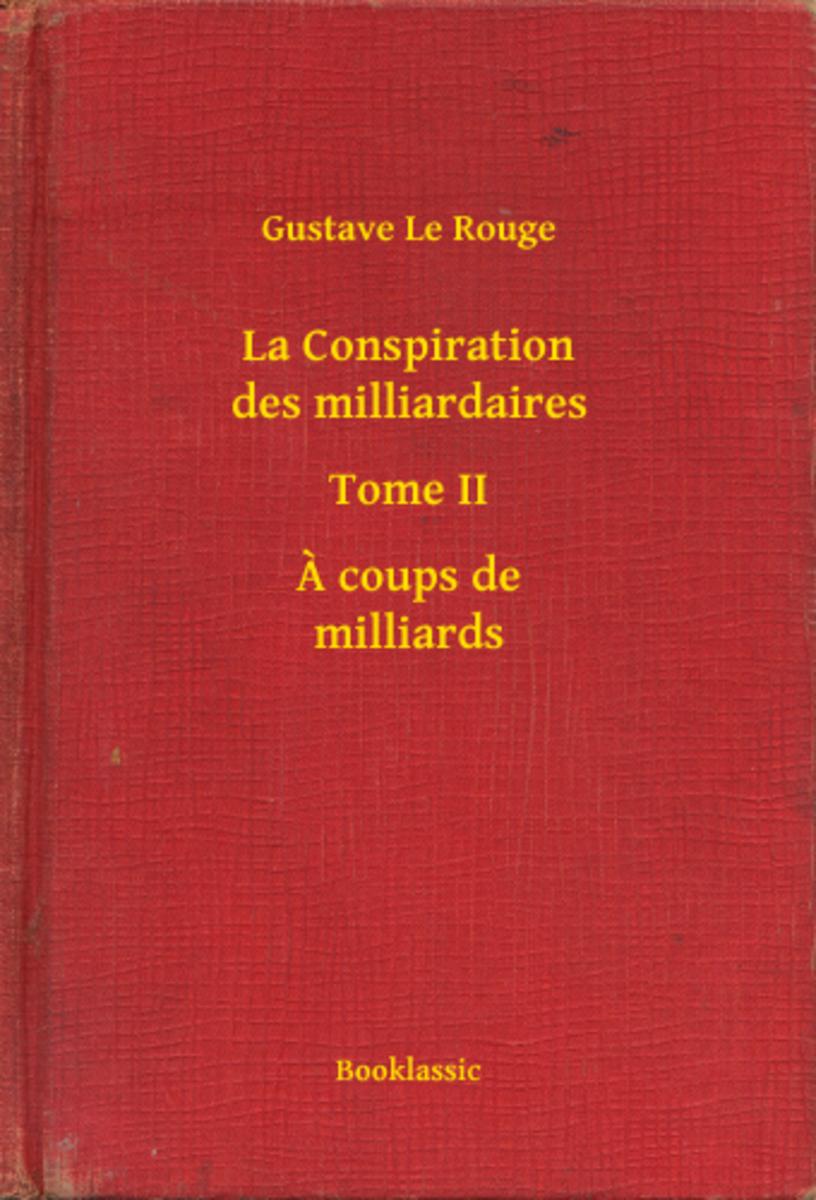 La Conspiration des milliardaires - Tome II