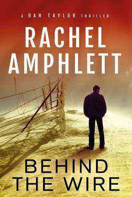Behind the Wire: A Dan Taylor spy thriller