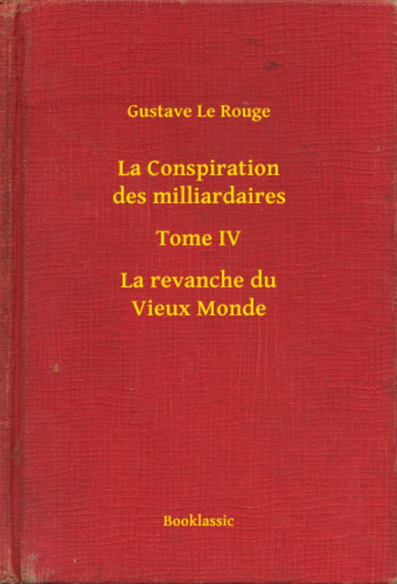 La Conspiration des milliardaires - Tome IV