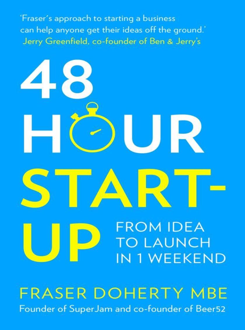 48-Hour Start-up：From idea to launch in 1 weekend