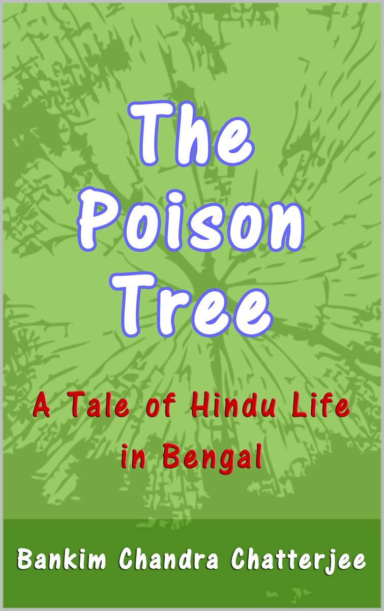 The Poison Tree: A Tale of Hindu Life in Bengal