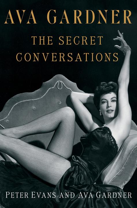 Ava Gardner： The Secret Conversations