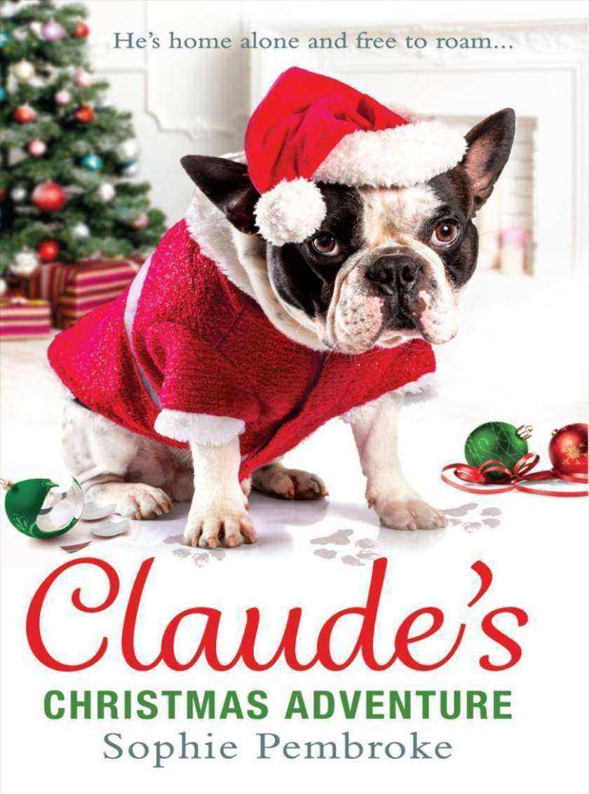 Claude’s Christmas Adventure：The must-read Christmas dog book of 2016！