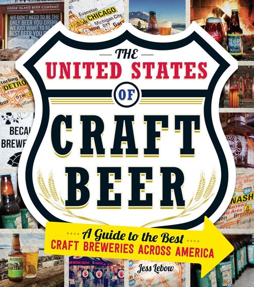 The United States Of Craft Beer：A Guide to the Best Craft Breweries Across Ameri