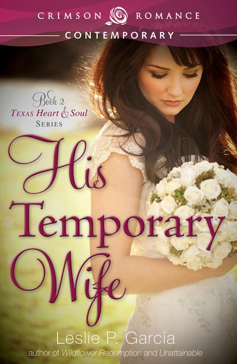 His Temporary Wife：Book 2： Texas—Heart and Soul Series
