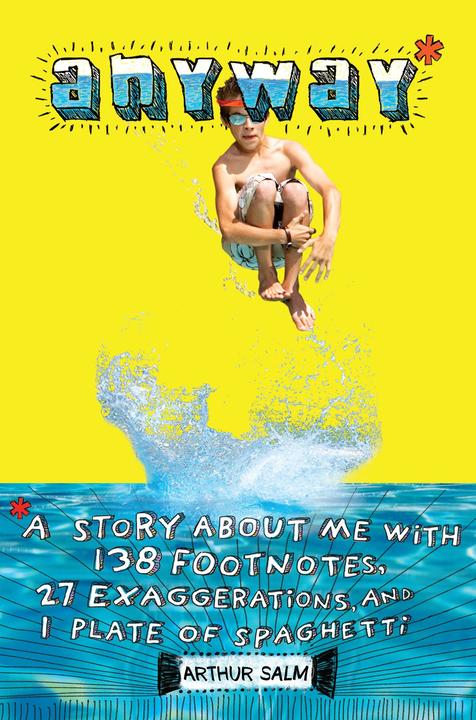 Anyway*：*A Story About Me with 138 Footnotes, 27 Exaggerations, and 1 Plate of S