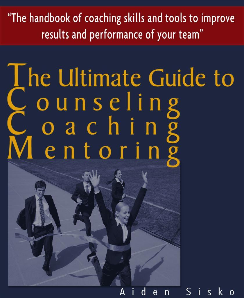 The Ultimate Guide to Counselling,Coaching and Mentoring