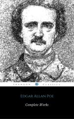 Complete Works Of Edgar Allan Poe: The New Raven Edition