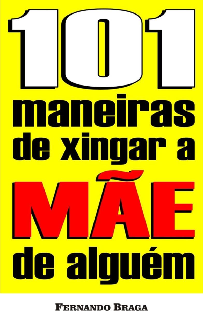 101 Maneiras de xingar a m?e de alguém