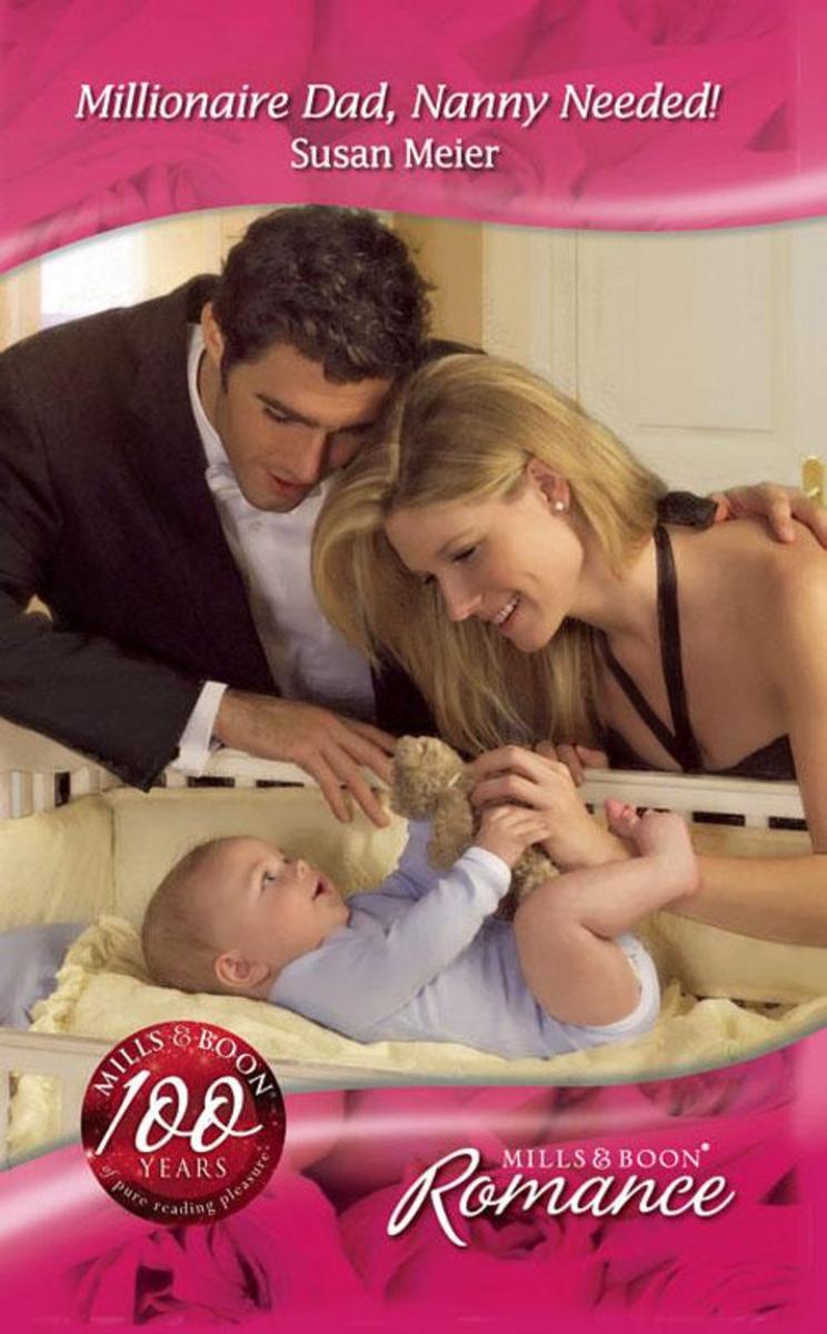 Milllionaire Dad, Nanny Needed! (Mills & Boon Romance)