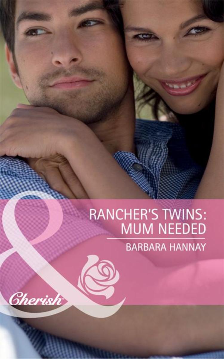 Rancher's Twins：Mum Needed (Mills & Boon Cherish) (Rugged Ranchers, Book 3)