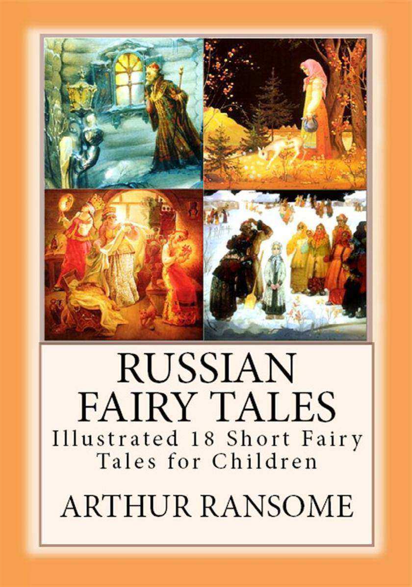 Russian Fairy Tales: "Illustrated 18 Short Fairy Tales for Children"