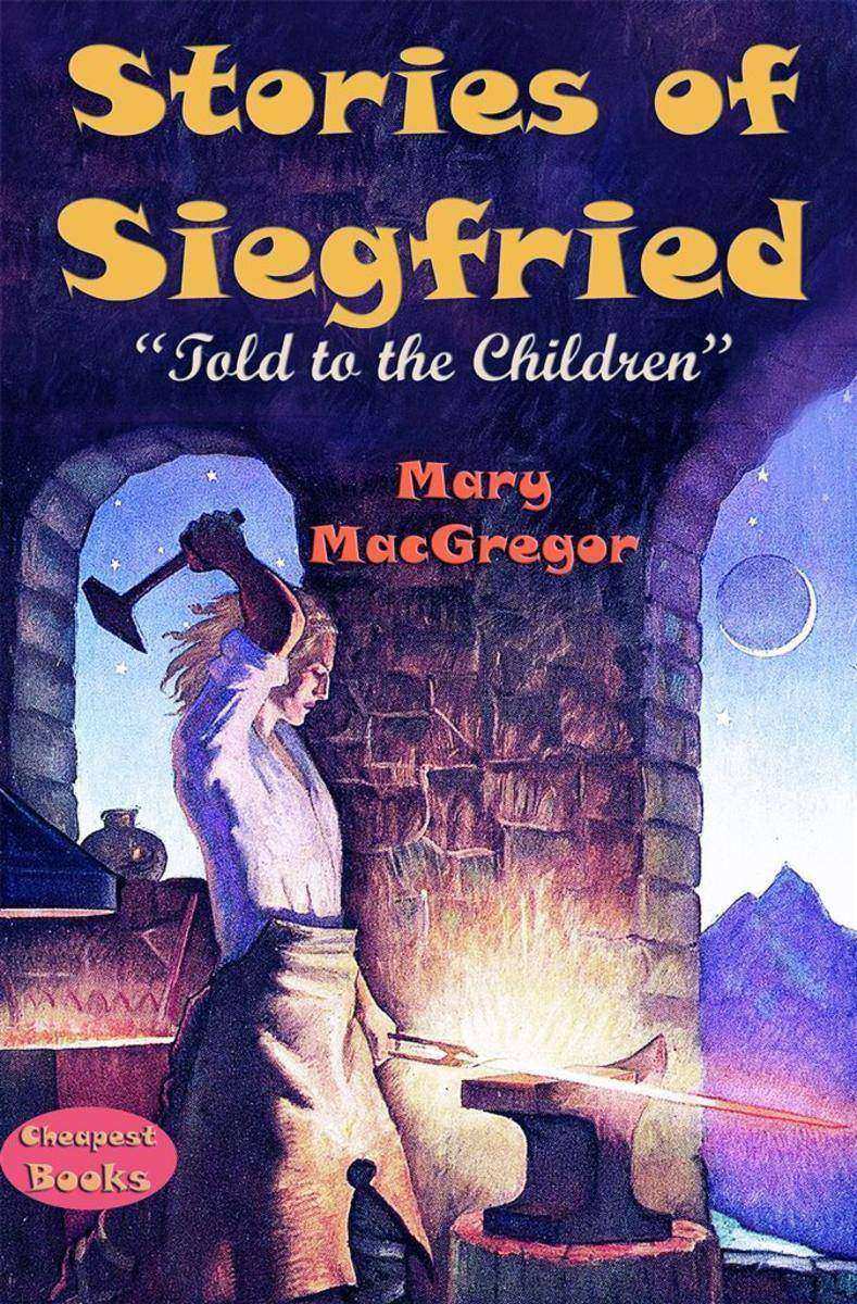 Stories of Siegfried: "Told to the Children"