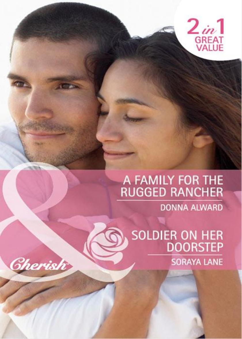 A Family for the Rugged Rancher , Soldier on Her Doorstep
