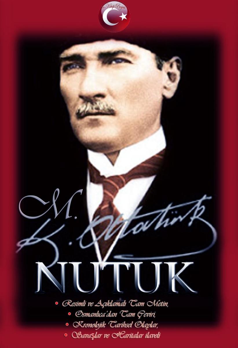 Nutuk: “Resimli ve A??klamal? Tam Metin, Osmanl?ca’dan Tam ?eviri”