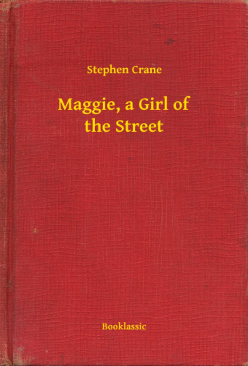 Maggie, a Girl of the Street