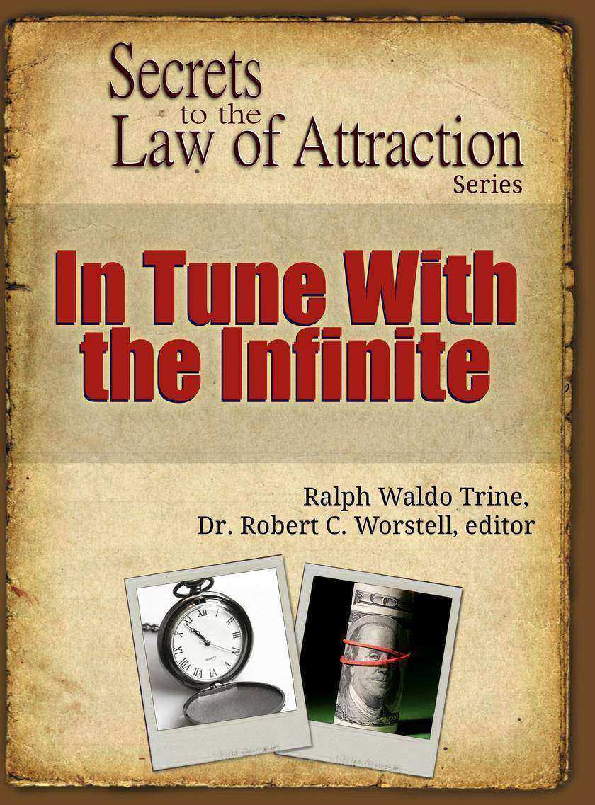 In Tune With the Infinite: Secrets to the Law of Attraction