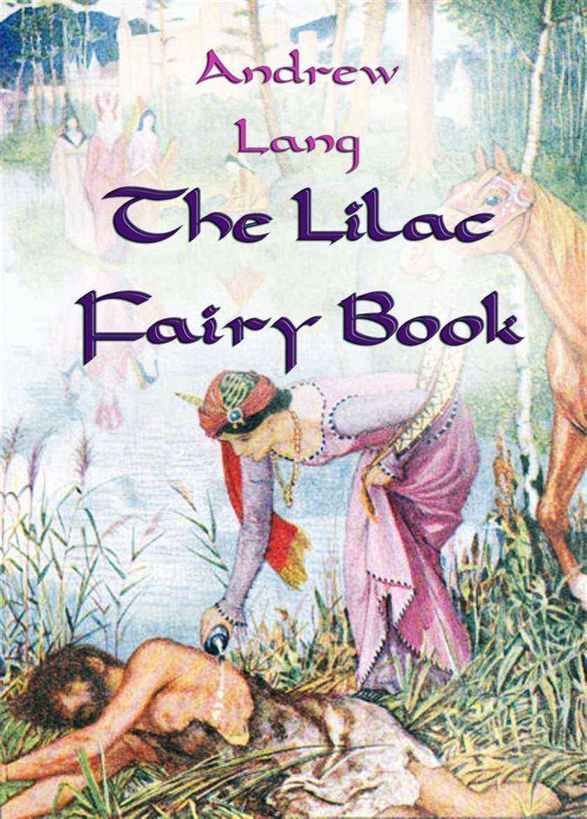 The Lilac Fairy Book: [Illustrated Edition]