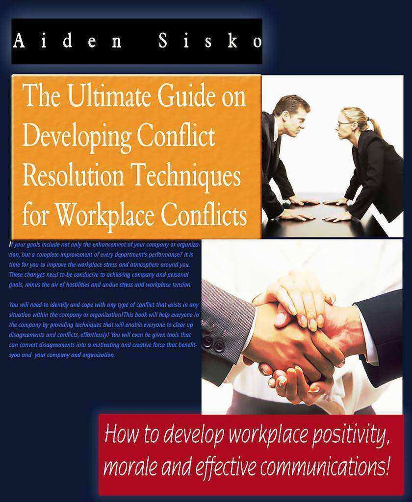 The Ultimate Guide On Developing Conflict Resolution Techniques For Workplace Co
