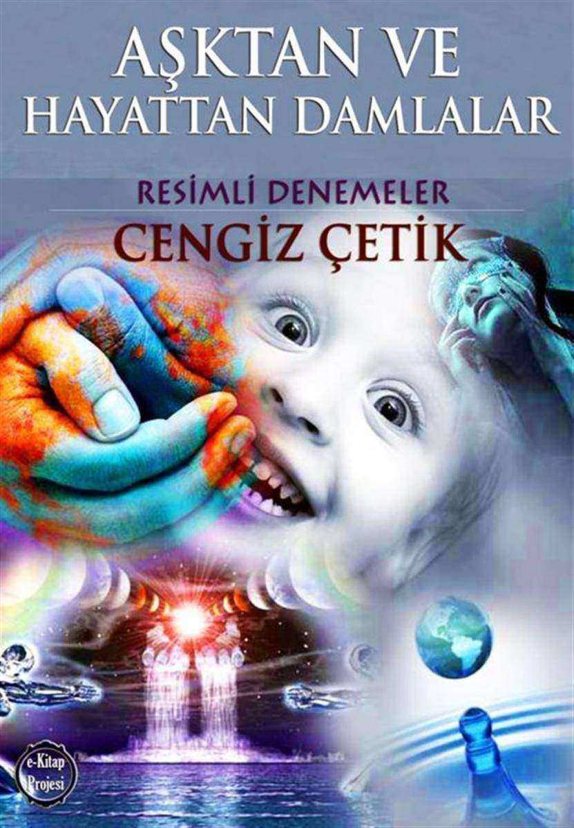 A?ktan ve Hayattan Damlalar: Resimli Denemeler