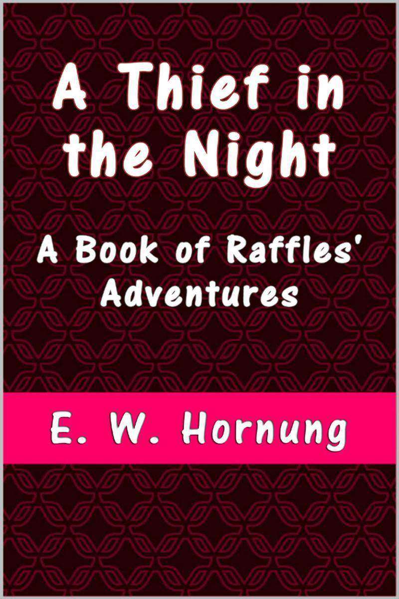 A Thief in the Night: A Book of Raffles' Adventures