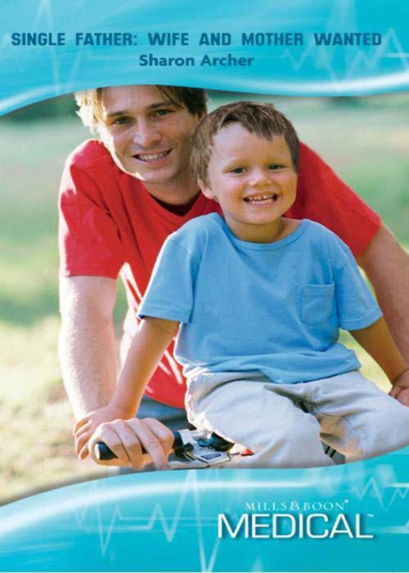 Single Father：Wife and Mother Wanted (Mills & Boon Medical)