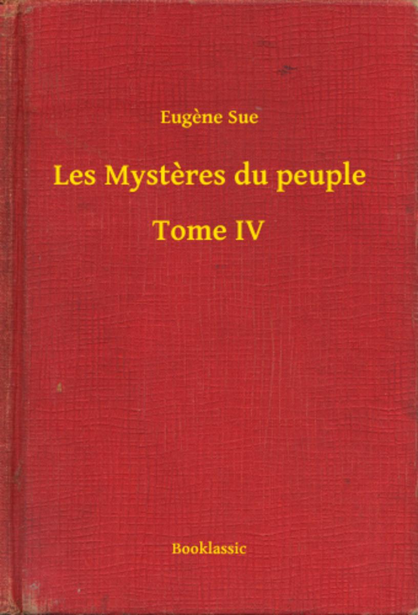 Les Mystères du peuple - Tome IV