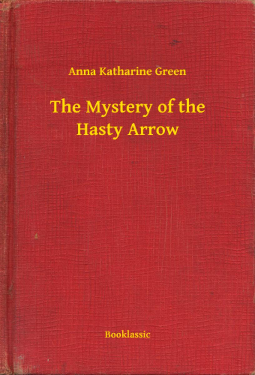 The Mystery of the Hasty Arrow