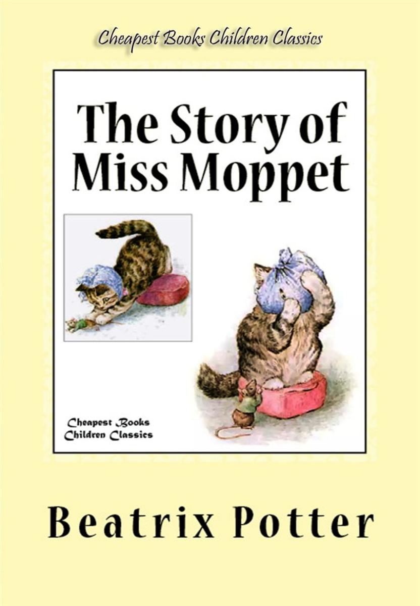 The Story of Miss Moppet: [Illustrated]