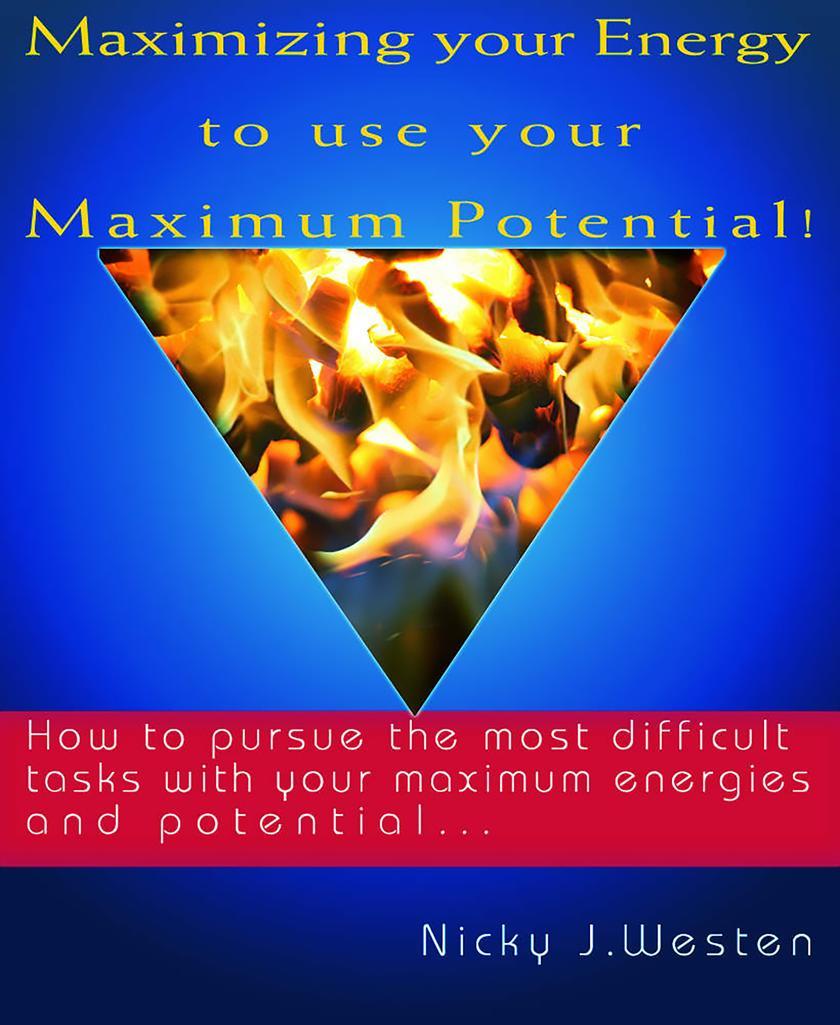 Maximizing Your Energy To Use Your Maximum Potential