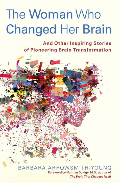 The Woman Who Changed Her Brain：And Other Inspiring Stories of Pioneering Brain