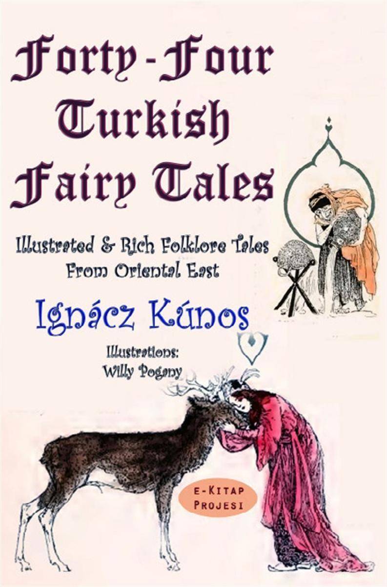 Forty-four Turkish Fairy Tales: [Illustrated & Rich Folklore?Tales From Oriental