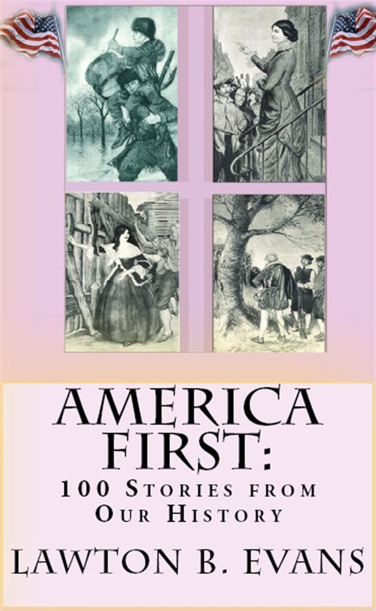 America First: —100 Stories from Our History—