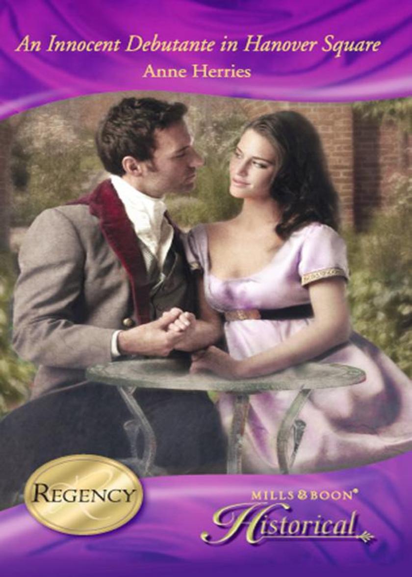 An Innocent Debutante in Hanover Square (Mills & Boon Historical)