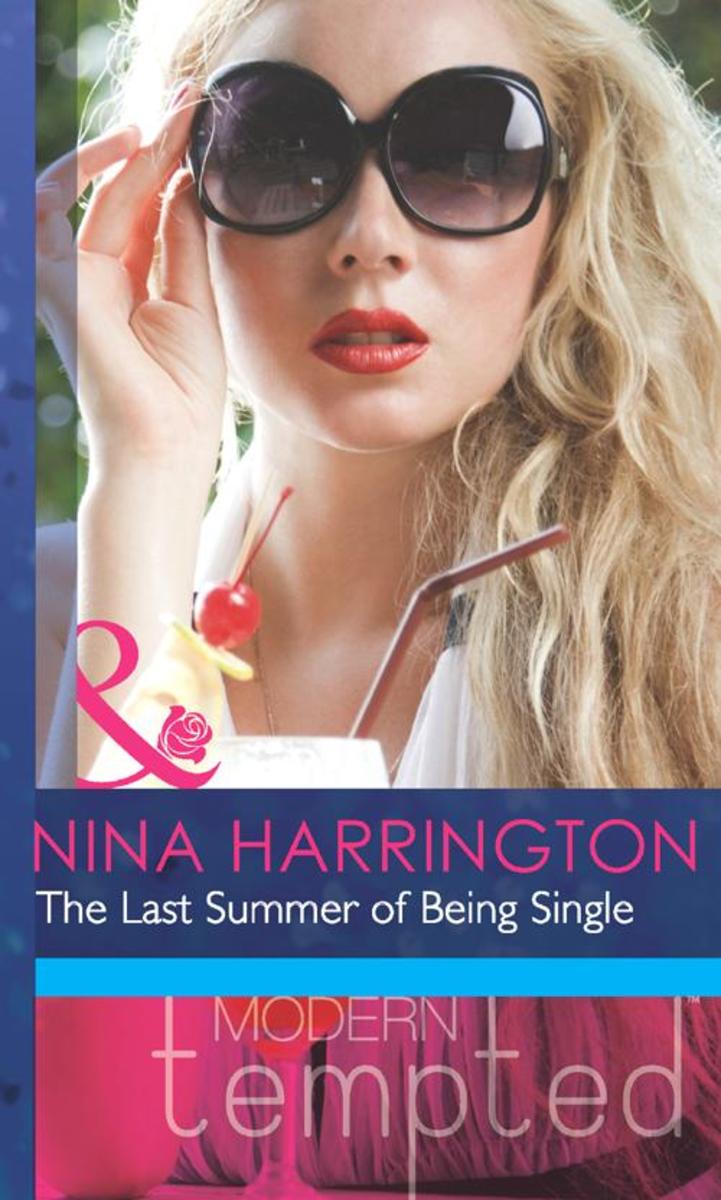 The Last Summer of Being Single (Mills & Boon Modern Heat)
