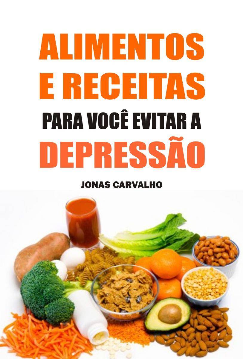 Alimentos e receitas para você evitar a depress?o