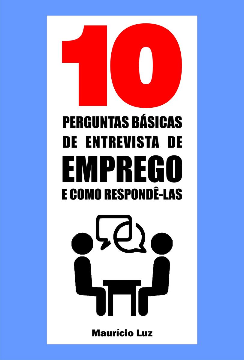 10 Perguntas básicas de entrevista de emprego e como respondê-las
